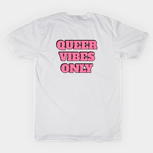 Queer Vibes Only T-Shirt